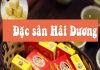 Những món đặc sản Hải Dương khiến du khách quên lối về