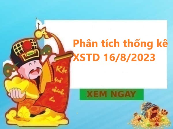 Phân tích thống kê XSTD 16/8/2023
