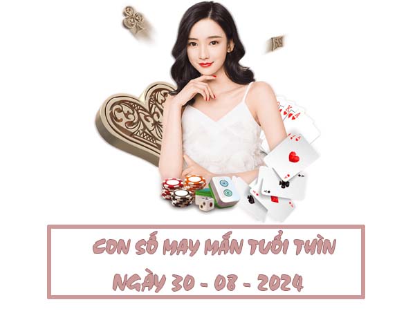 Con số may mắn tuổi Thìn ngày 30/8/2024 thứ 6 hôm nay