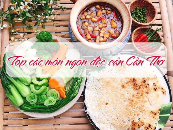 Đặc sản Cần Thơ là gì? Khám phá món ngon nhất định phải thử