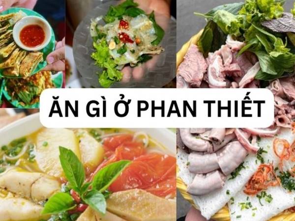 Cẩm nang ăn gì ở Phan Thiết ẩm thực cho tín đồ ăn uống