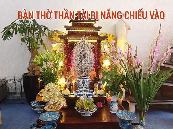 Bàn thờ Thần Tài bị nắng chiếu vào có ảnh hưởng gì không?